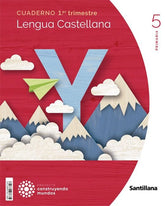 CUADERNO LENGUA 5 PRIMARIA 1 TRIM CONSTRUYENDO MUNDOS | Varios autores | 9788468077543 (Santillana)
